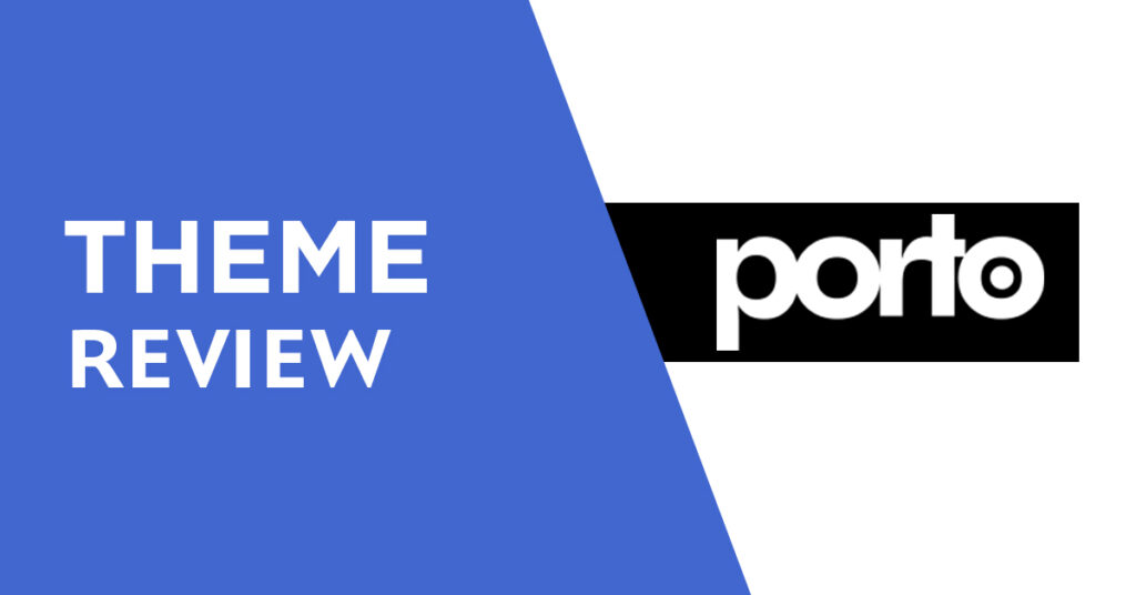 Porto Multipurpose & WooCommerce WordPress Theme Review